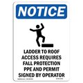 Signmission OSHA Notice Sign, 14" Height, Aluminum, Ladder To Roof Access Sign With Symbol, Portrait OS-NS-A-1014-V-13951